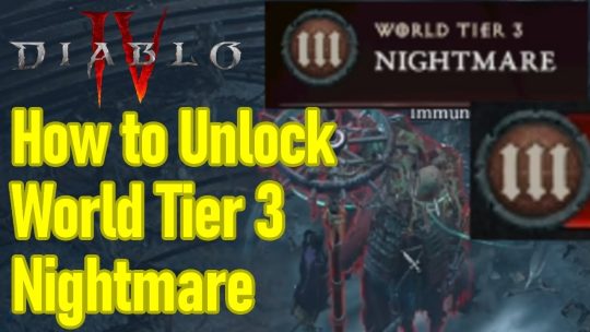 Diablo 4: How to Unlock World Tier 3: Nightmare (Higher Difficulty)